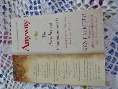 Anyway The Paradoxical Commandments Finding Personal Meaning In A Crazy World