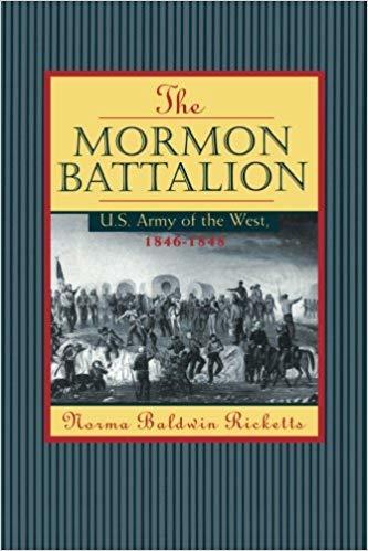 The Mormon Battalion: U.S. Army of the West, 1846-