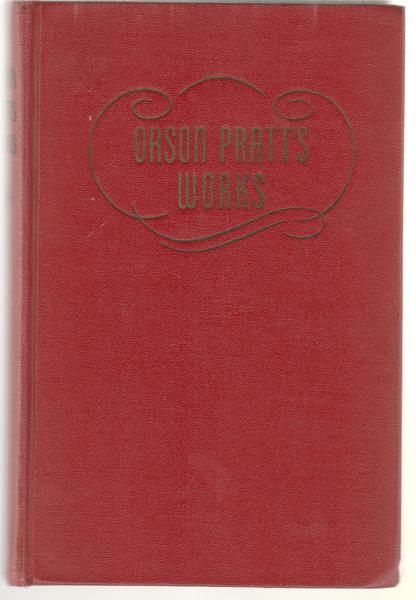 Orson Pratt's works: On the doctrines of the gospe