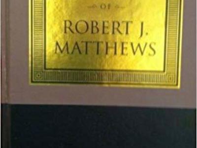 The Selected Writings of Robert J. Matthews