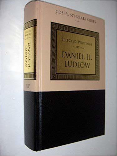 Selected Writings of Daniel H. Ludlow