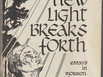 A New Light Breaks Forth. Essays in Mormon History