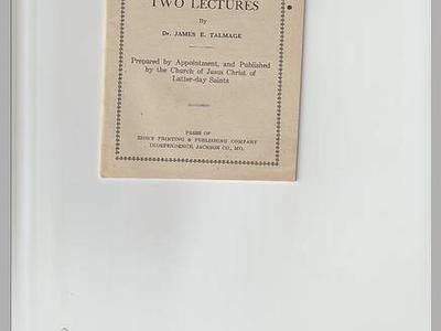 Two Lectures by Dr. James E. Talmage 1899