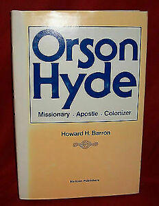 Orson Hyde: Missionary, Apostle, Colonizer