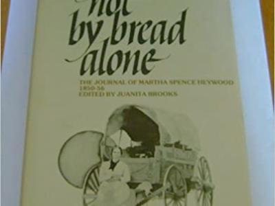 Not by Bread Alone:The Journal of Martha S Heywood