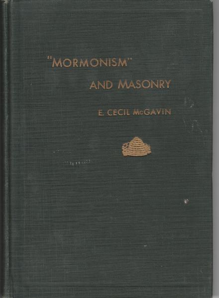 Mormonism and Masonry 1935 by E. Cecil McGavin