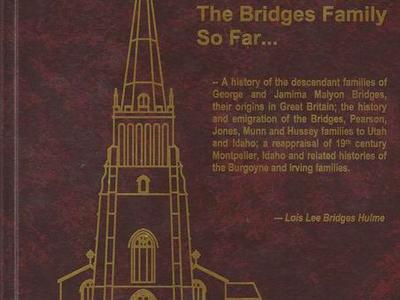The Bridges Family So Far: A History of the Descendant Families of George and Jamina