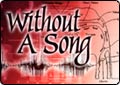 Without A Song
