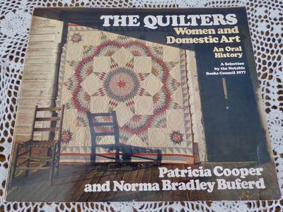 The Quilters Women And Domestic Art - An Oral History- A Selection By The Notable Books Council 1977-