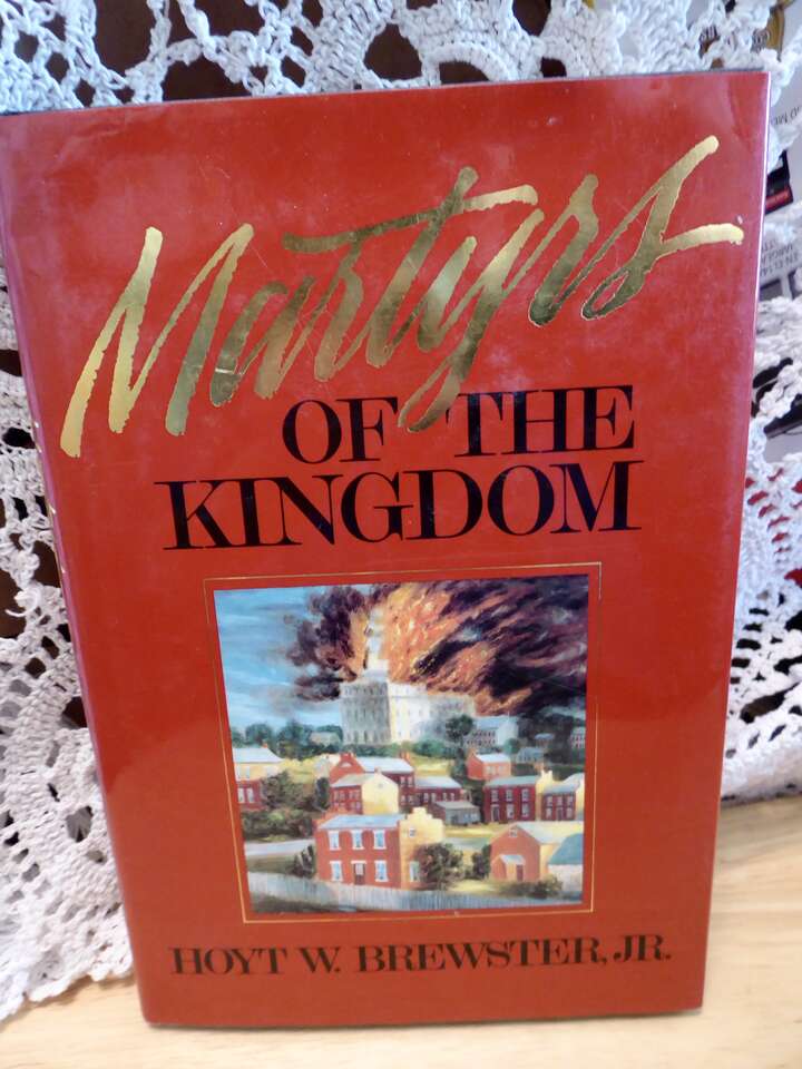 Martyrs Of The Kingdom By Brewster-1990- Wonderful LDS Hardback Book