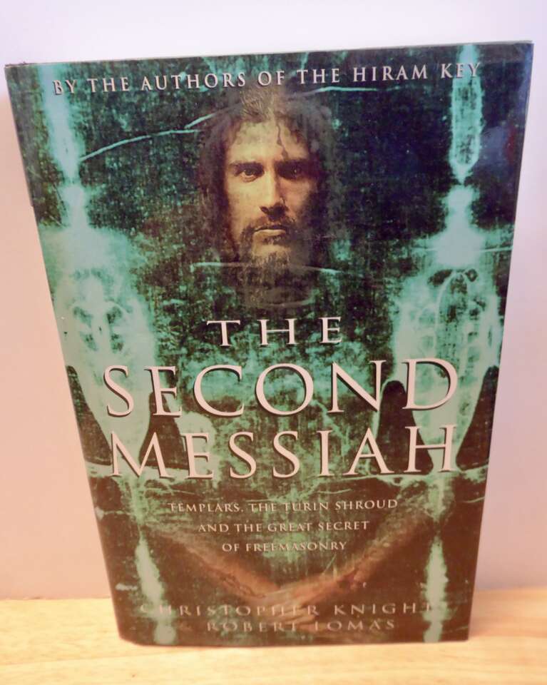 The Second Messiah- Templars The Turin Shroud And The Great Secret Of Freemasonary Hardback-2000