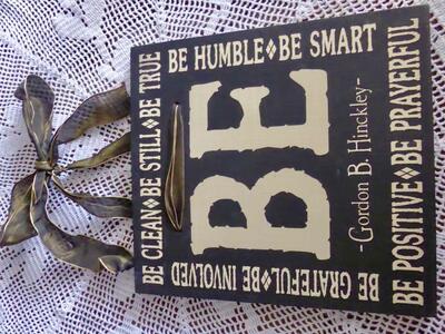 BE Sayings Word Plaque- BE CLEAN, BE STILL, BE TRUE, BE HUMBLE, BE SMART, BE PRAYERFUL, BE POSITIVE, BE GRATEFUL, BE INVOLVED