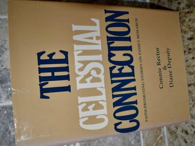 The Celestial Connection- Faith Promoting Stories On Family Research By Rector/ Deputy -Hardback W Dust Jacket