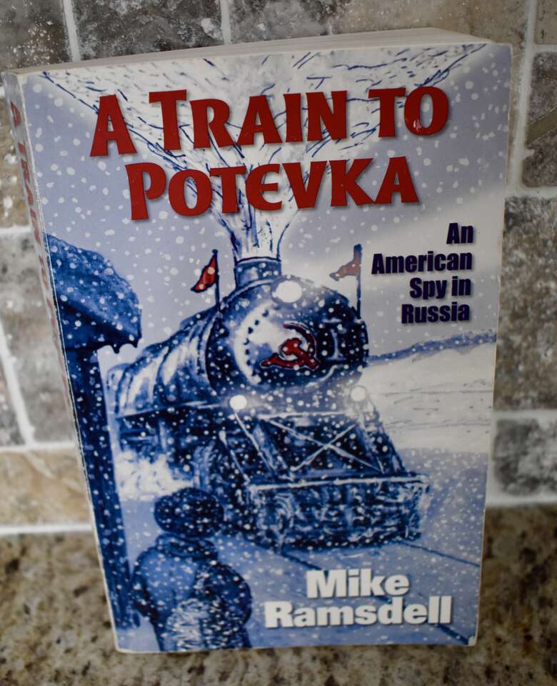 A Train To Potevka- An American Spy In Russia- By Mike Ramsdell - 2006- Paperback Book