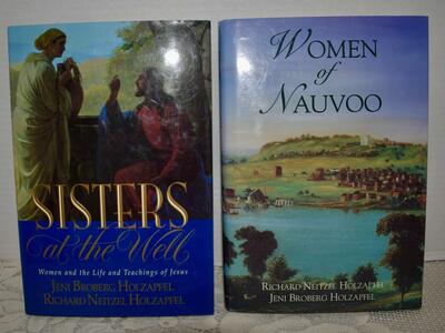 TWO WONDERFUL BOOKS - WOMEN OF NAUVOO - 1993 - SISTERS AT THE WELL -1995 -BOTH BY HOLZAPFEL