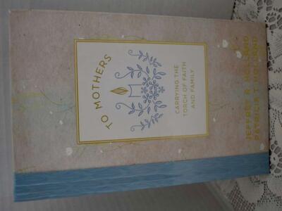 TO MOTHERS CARRYING THE TORCH OF FAITH AND FAMILY BY HOLLAND - IN NEW CONDITION- HARDBACK- 2016