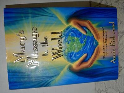 MARY’S MESSAGE TO THE WORLD - HARDBACK- 1991- BY KIRKWOOD - IN WONDERFUL CONDITION