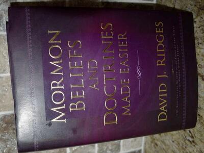 MORMON BELIEFS AND DOCTRINES MADE EASIER BY DAVID J. RIDGES 2007 HARDBACK