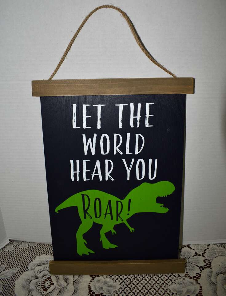 NEW WOODEN DINOSAUR WALL PLAQUE - LET THE WORLD HEAR YOU ROAR! - 14 1/2 INCHES TALL