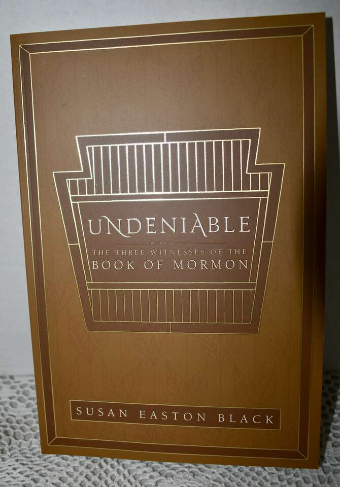 Undeniable The Three Witnesses of The Book Of Mormon By Susan Easton Black- 2023 Paperback
