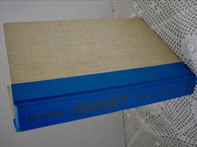 PROPHECY KEY TO THE FUTURE BY DUANE S. CROWTHER- 1962 HARDBACK- A Really Great Vintage Book!