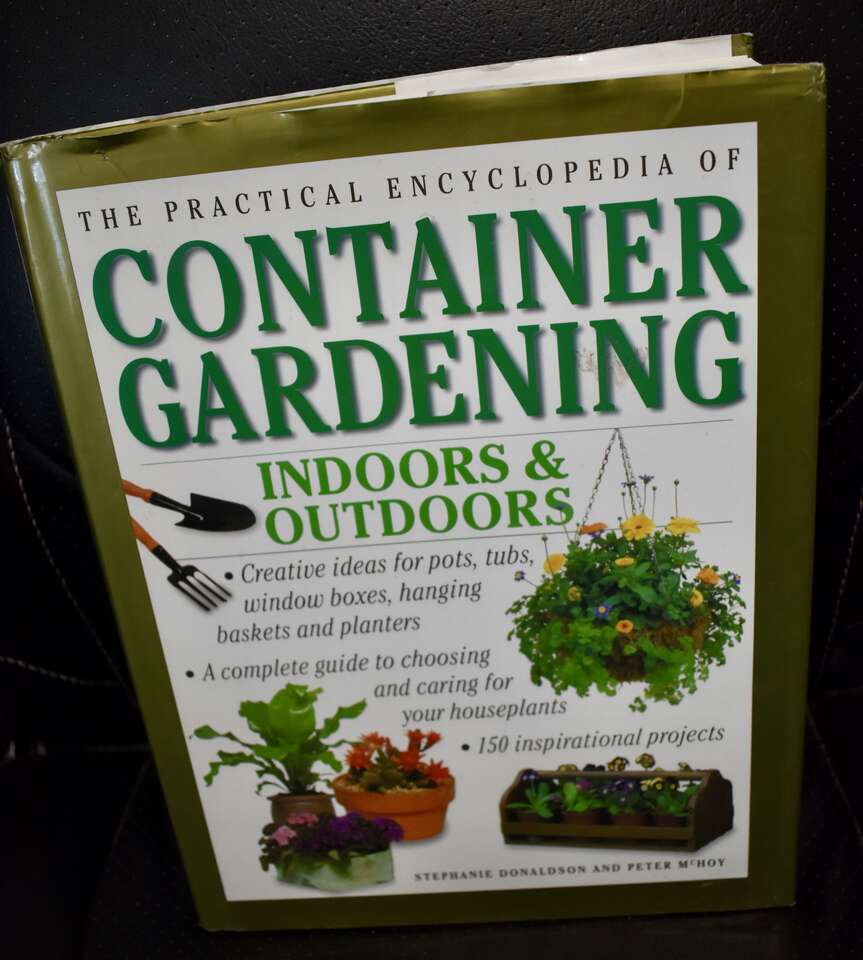 The Practical Encyclopedia Of Container Gardening Indoors / Outdoors 1999- 512 Pages Filled With So Many Photos And Information