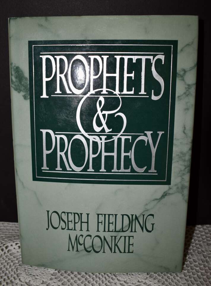 PROPHETS AND PROPHECY- 1988 1ST Printing Hardback By Joseph Fielding Smith