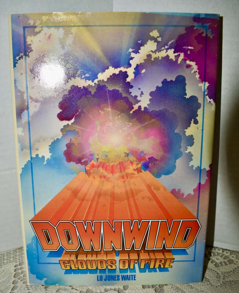 DOWNWIND CLOUDS OF FIRE BY LU JONES WAITE- 1981 HARDBACK
