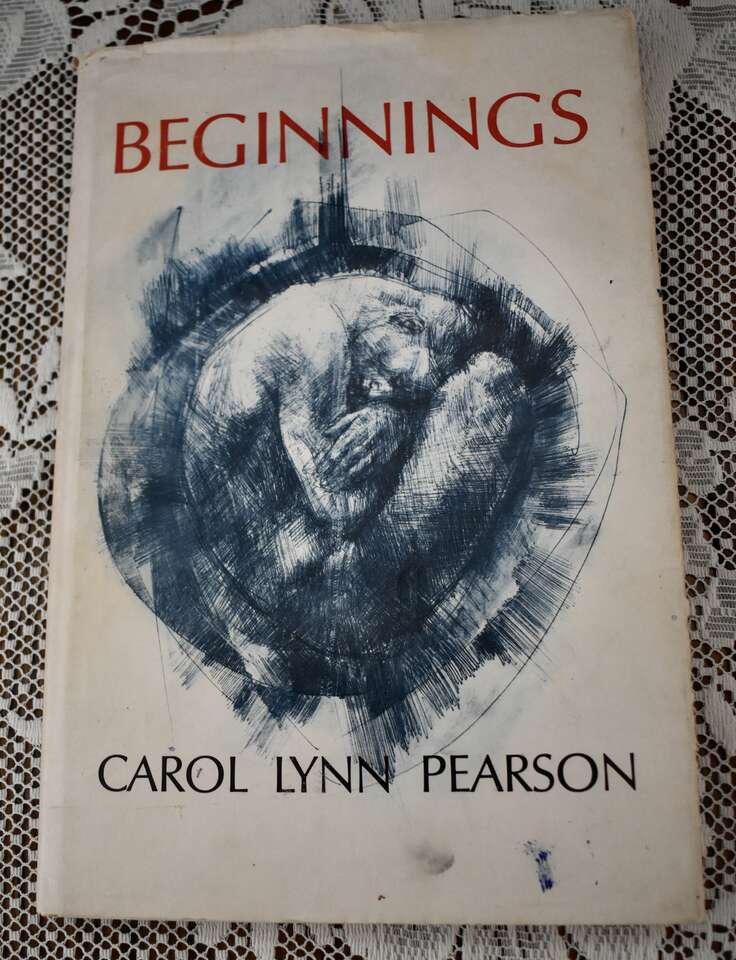 BEGINNINGS BY CAROL LYNN PEARSON- 1967 HARDBACK- FILLED WITH GREAT THOUGHTS AND POEMS