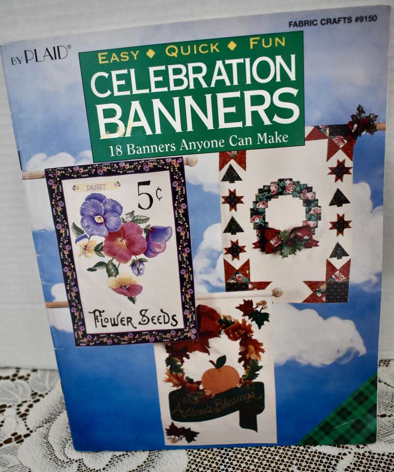 CELEBRATION BANNERS - 18 Banners Anyone Can Make With Patterns, Instructions And Photos- Pub. 1995