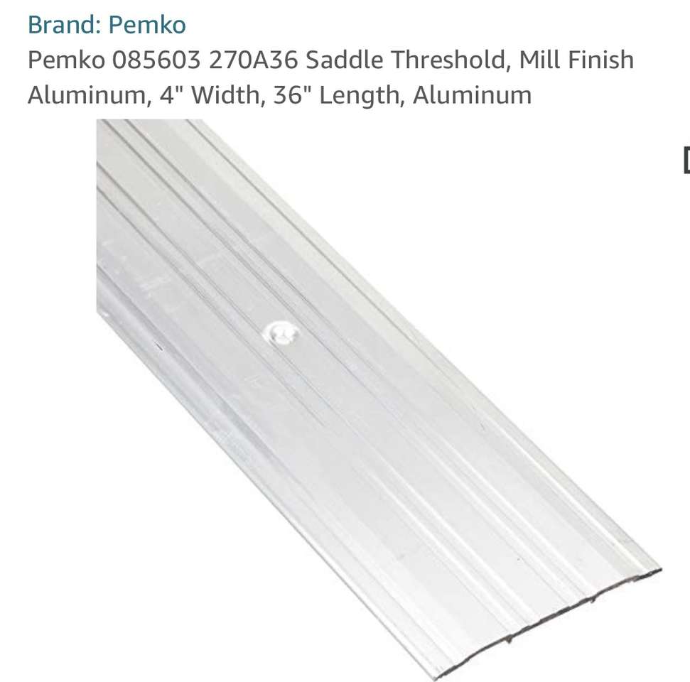 BRAND NEW IN PACKAGING- 4” Wide X 36” Long aluminum Saddle Threshold (2 Available)
