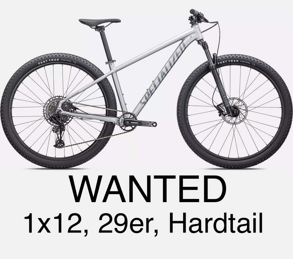 WANTED: 1x12 Medium Hardtail 29er MTB