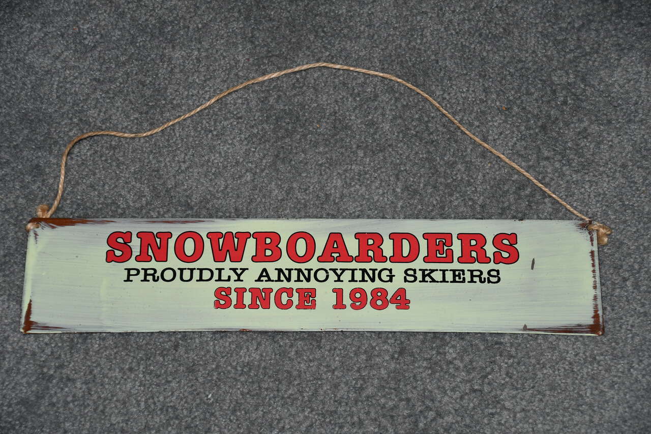 SNOWBOARDERS PROUDLY ANNOYING SKIERS METAL SIGN ~ 16 in x 3 in ~ Hanging Sign ~ Distressed Finish