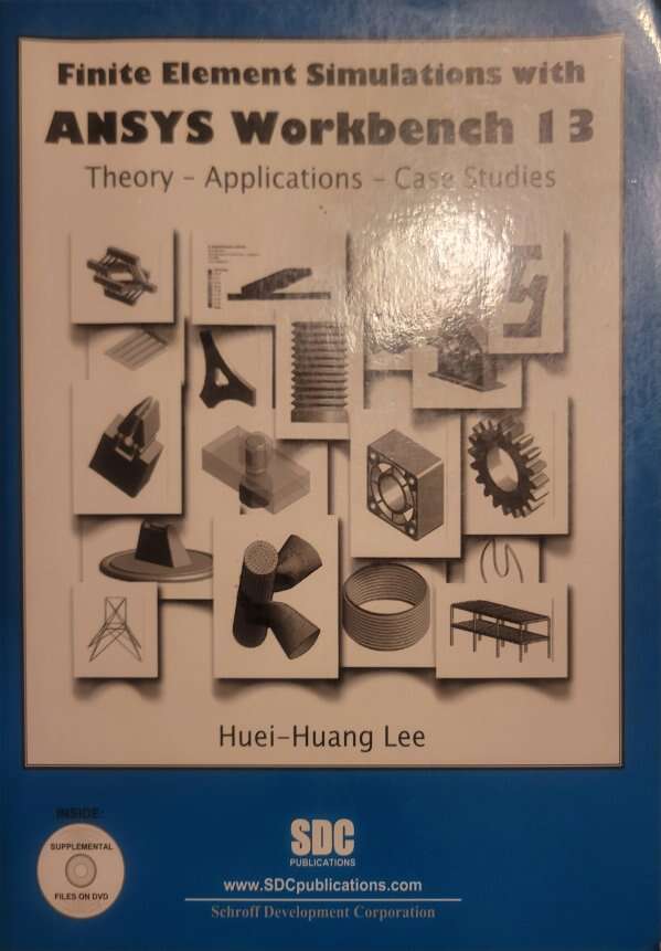 Finite Element Simulations w/ANSYS Workbench 13