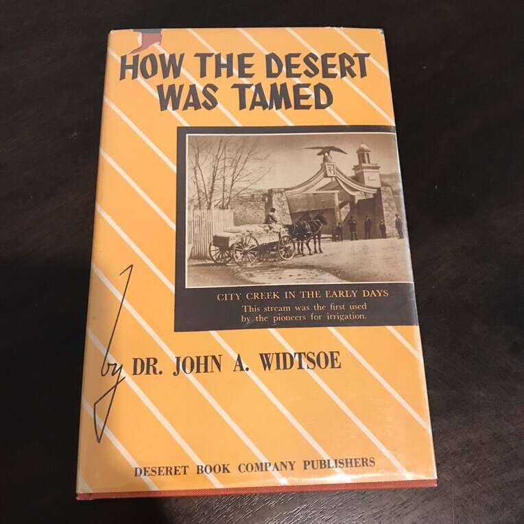 How The Desert Was Tamed Widtsoe