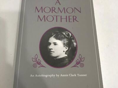 A Mormon Mother Annie Clark Tanner