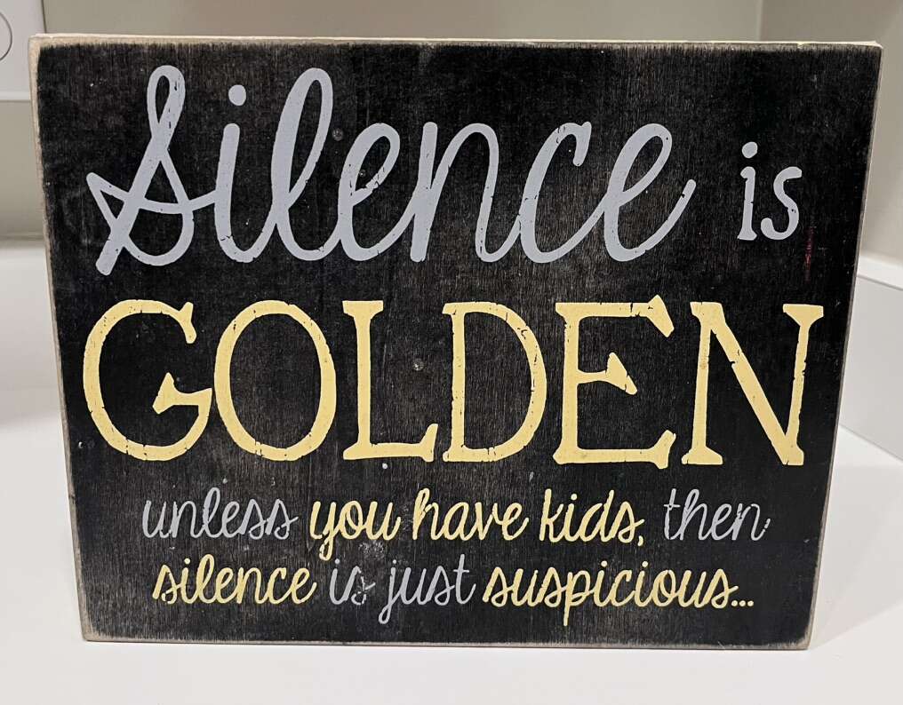 Silence Is Golden Small Sign