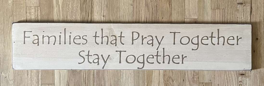 Wooden Plaque- Saying/Quote/Words *Families/Prayer