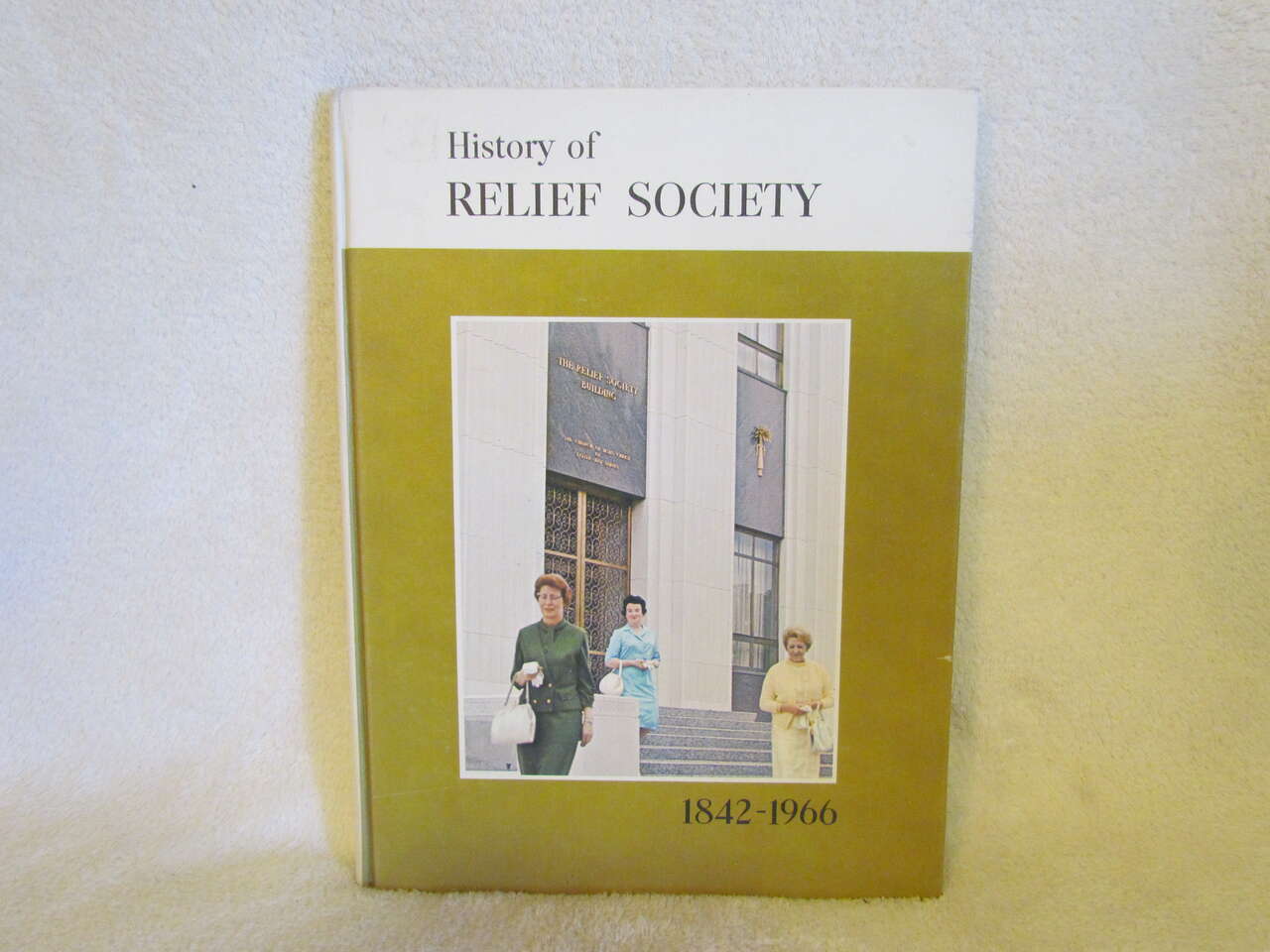History of Relief Society 1842-1966~The Church of Jesus Christ of LDS Mormon