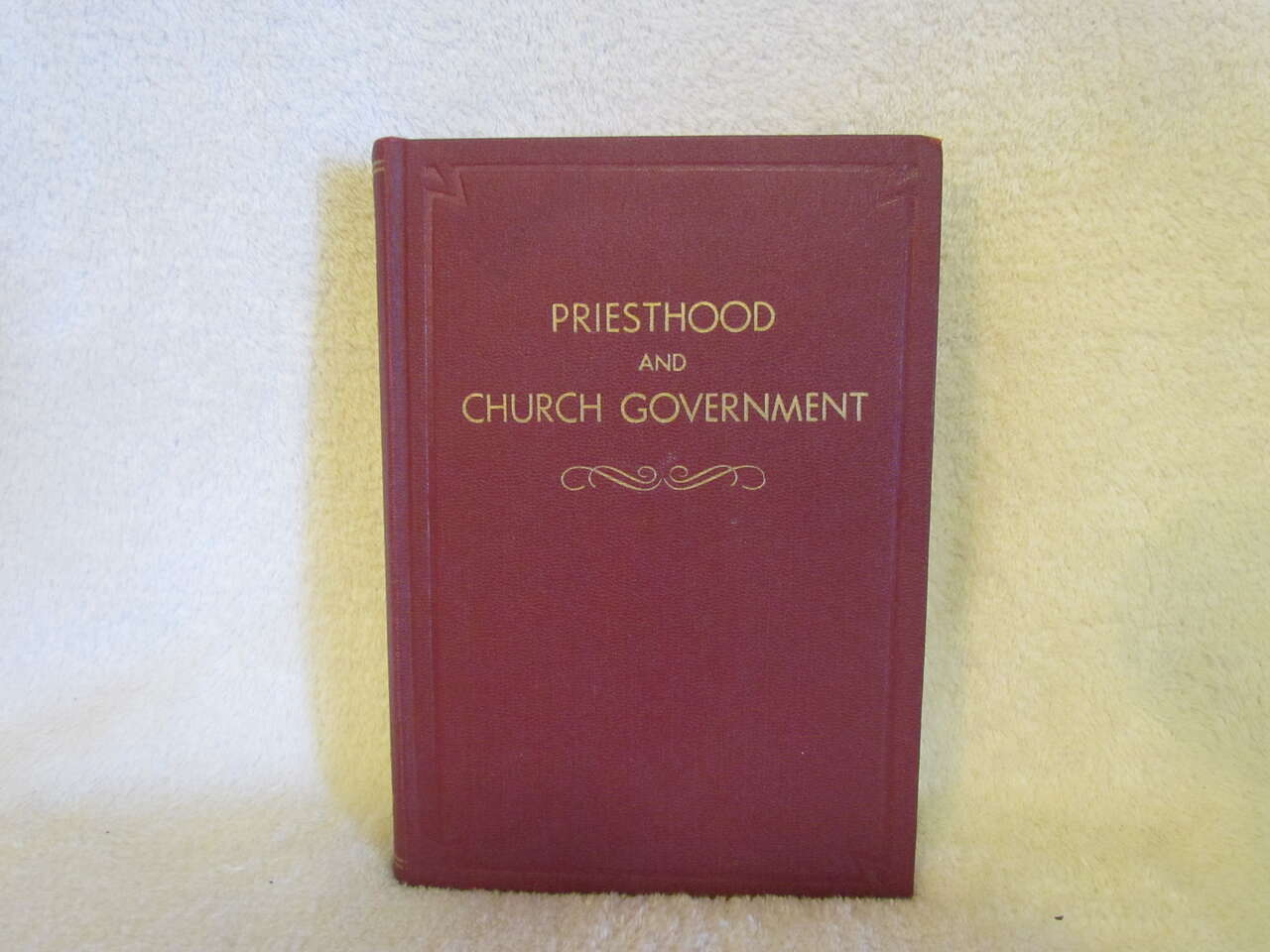 PRIESTHOOD AND CHURCH GOVERNMENT Church of Jesus Christ of LDS/Mormon - GUC