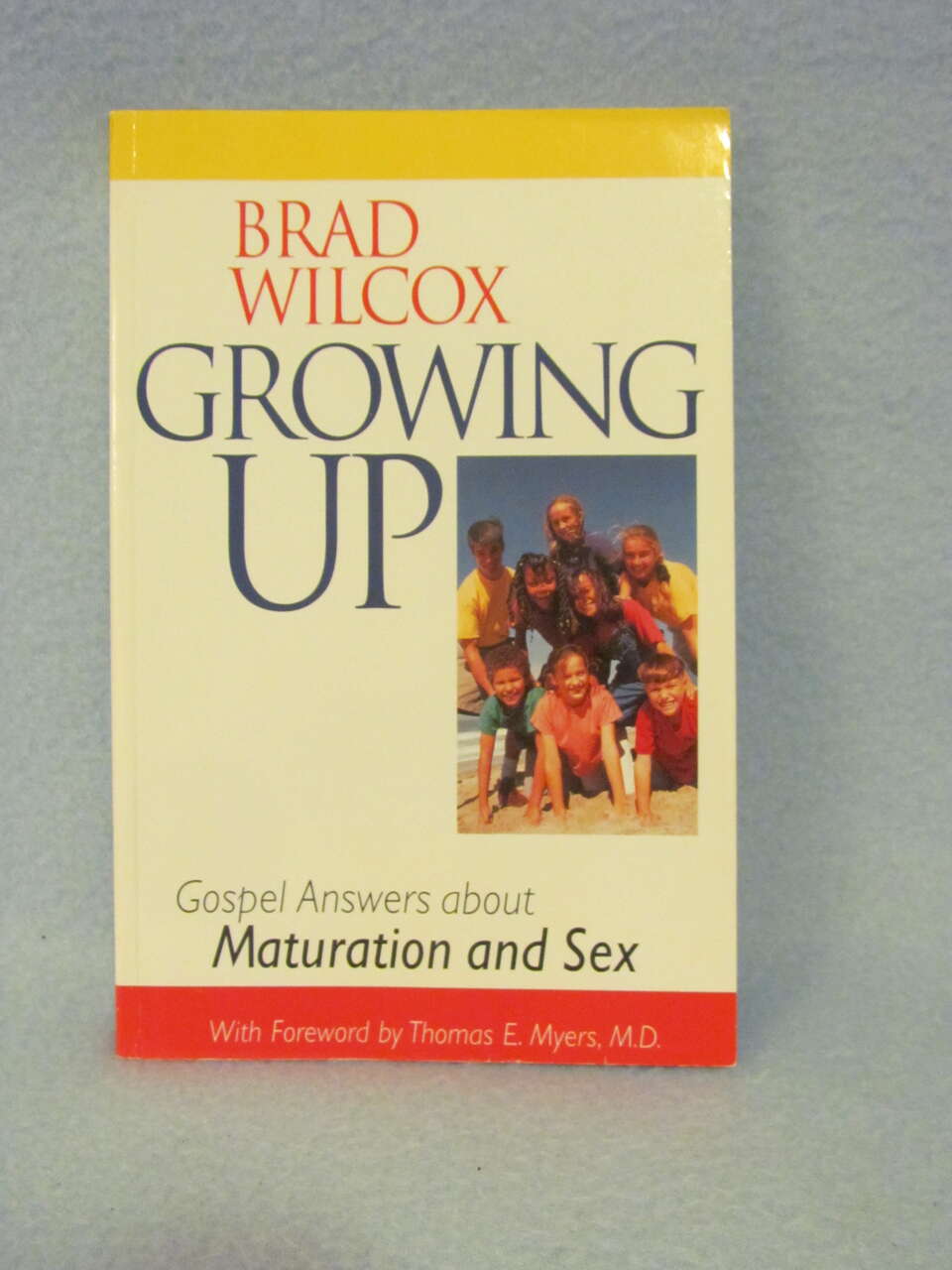 Growing Up:  Gospel Answers about Maturation and Sex by Brad Wilcox LDS/Mormon Church of Jesus Christ of Latter-day Saints