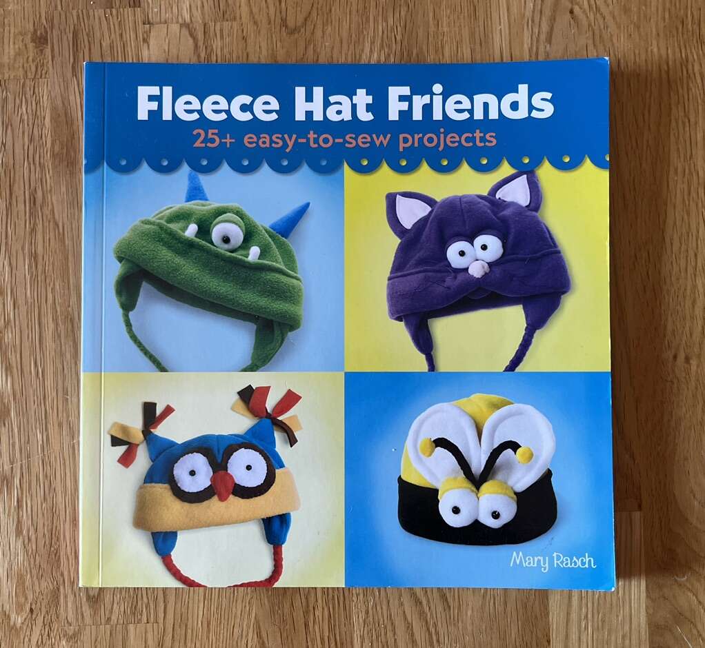 Fleece Hat Friends/25+ Easy-to-sew Projects Book.