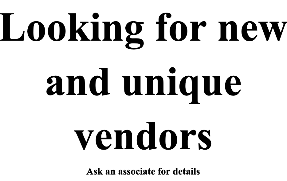 Looking for new and unique vendors