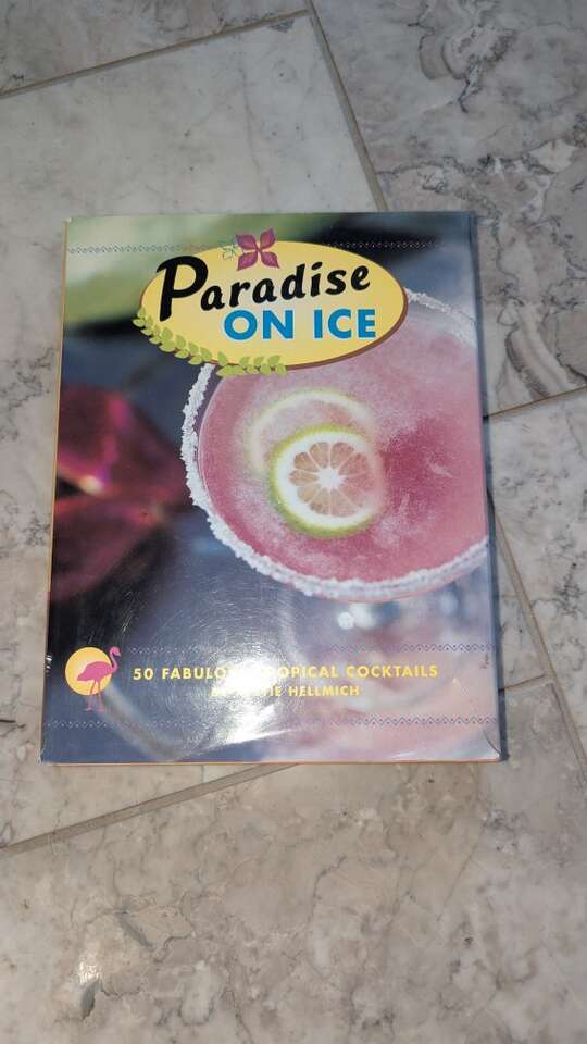 Paradise on Ice: 50 Fabulous Tropical Cocktails by
