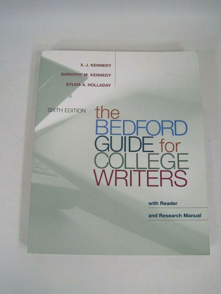 The Bedford Guide for College Writers by Dorothy M. Kennedy, Sylvia A. Holladay