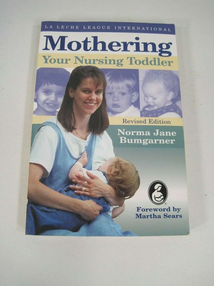 Mothering Your Nursing Toddler by Norma J. Bumgarner (Revised Edition,Paperback)