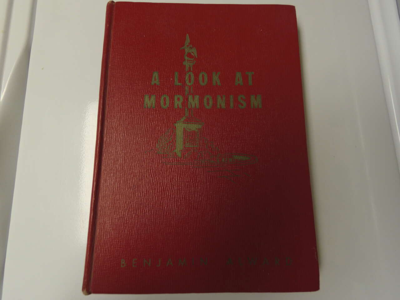 A Look At Mormonism by Benjamin Alward