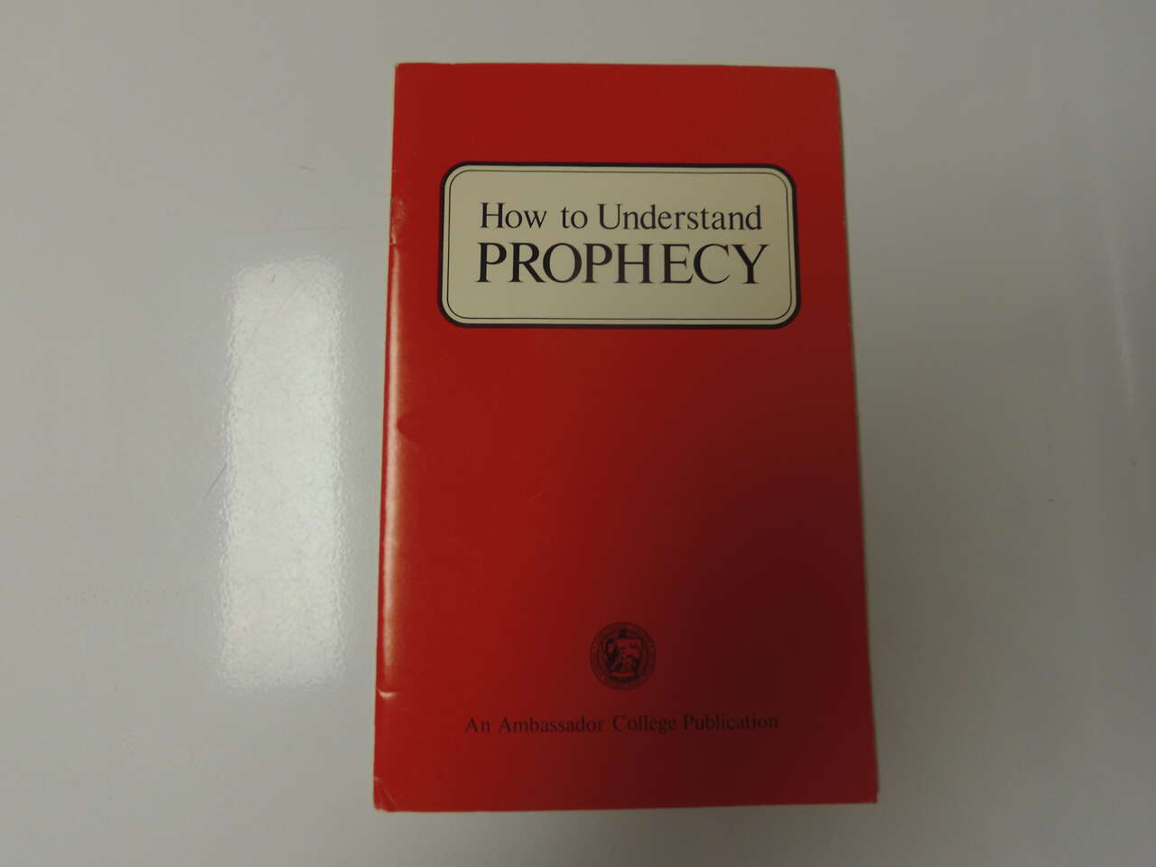 How to Understand Prophecy by Ambassador College Publication