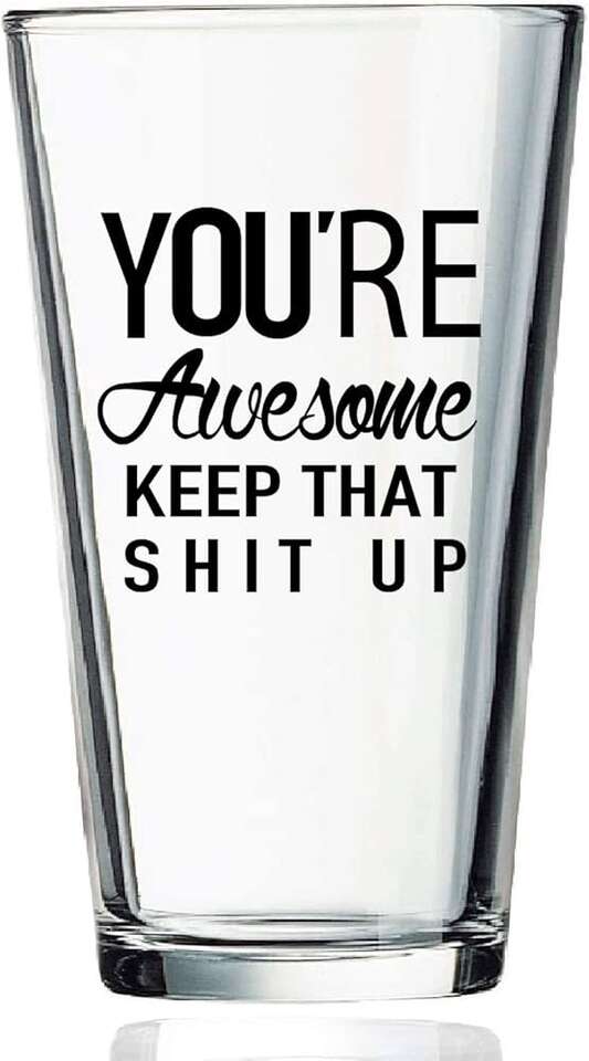 New Funny 15oz Beer Glass - “You’re Awesome,