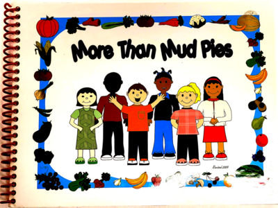 More than Mud Pies: Preschool curriculum guide and